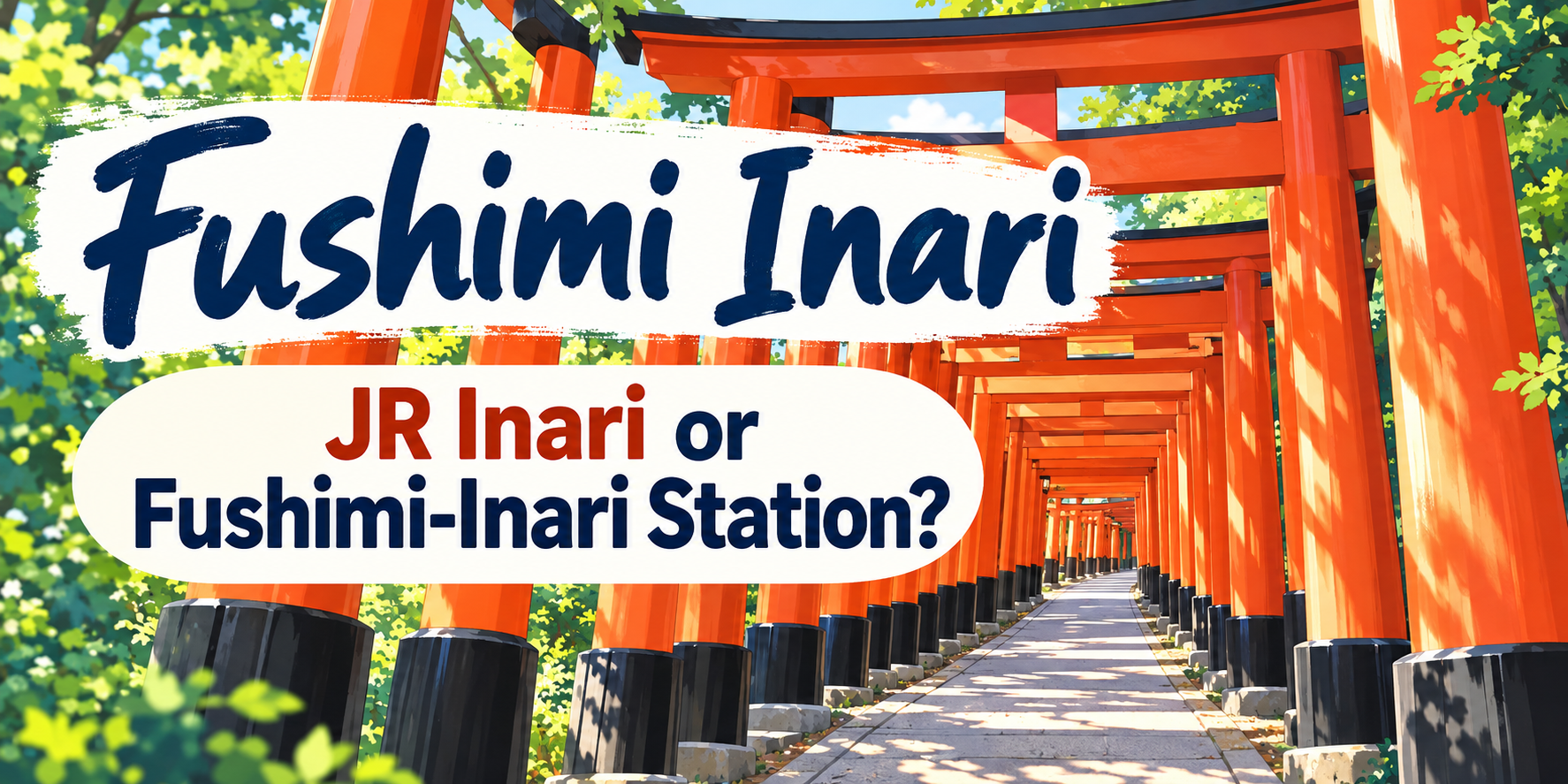 Fushimi Inari JR Inari or Fushimi-Inari Station guide
